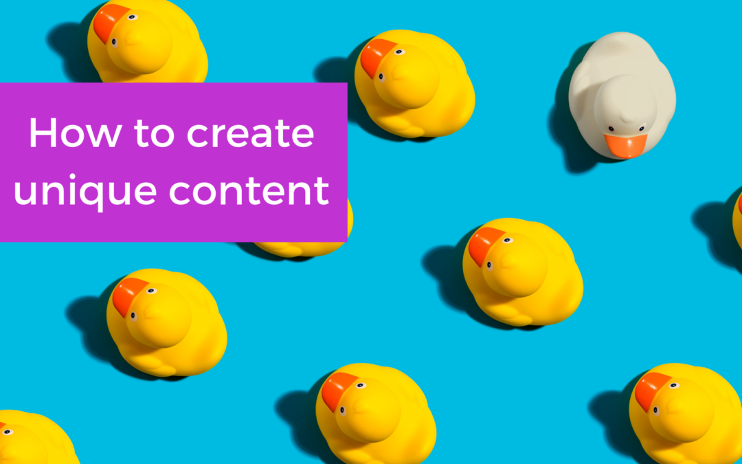 How to create unique content